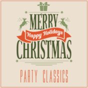 Merry Christmas: Happy Holidays Party Classics