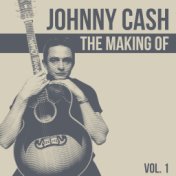 Johnny Cash - The Making Of Vol. 1