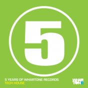 5 Years Of Whartone Records Tech House