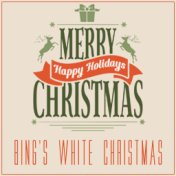 Merry Christmas: Happy Holidays Bing's White Christmas