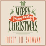 Merry Christmas: Happy Holidays Frosty The Snowman