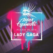 Piano Plays to Lady Gaga