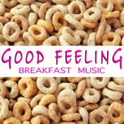 Good Feeling Breakfast Music