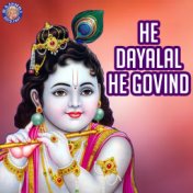 He Dayalal Ge Govind