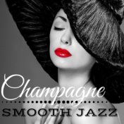 Champagne Smooth Jazz – Musique pour Restaurants et Hotel de Luxe, Chansons du Élégance et Finesse
