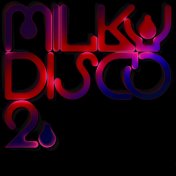 Milky Disco II: Let's Go Freak Out