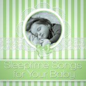 Sleeptime Songs for Your Baby - Favourite Sleeptime Songs for Your Baby, Baby Bedtime Story, Lullabies for Kids & Children