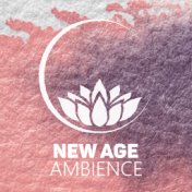 New Age Ambience – Instrumental Nature Sounds, Reiki Music, Chakra Balancing, Yoga Relaxation and Sleep Meditation, Background M...