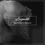 #18 Loopable Rainstorm Album