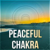 Peaceful Chakra -  Mindfulness Meditation, Peaceful Music, Sounds of Nature, Deep Zen Meditation, Spiritual Healing, Chakra Medi...
