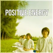 Positive Energy - Best Meditation Music Compilation, Open Your Mind, Pure Nature Sounds, Practice Yoga Poses, Body Balance, Inne...