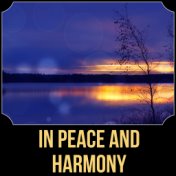In Peace and Harmony - Music Lullabies, Calming Piano and Instrumental Background Music, Restful Sleep, Relax