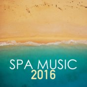 Spa Music 2016 - Best Collection of Wellness Center and Hotel Spa, Sauna & Turkish Bath Background Songs