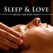 Sleep & Love - Music for Deep Sleep