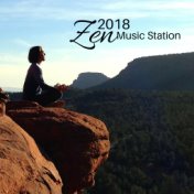 Zen Music Station 2018 - Prime Radio Station of Deep Serenity Entertainment