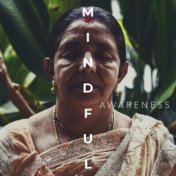 Mindful Awareness – Meditation Music for Mindfulness Exercises