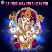 Jai Shri Mayuresh Ganesh