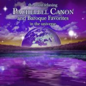 Most Relaxing Pachelbel Canon and Baroque Favorites in the Universe