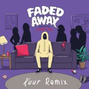 Faded Away (feat. Icona Pop) (Kuur Remix)