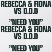 Need You (Rebecca & Fiona vs D.O.D)