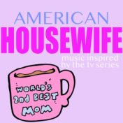 American Housewife (Music Inspired by the TV Series)