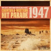 Dim Lights, Thick Smoke and Hillbilly Music, Country & Western Hit Parade 1947