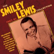 The Smiley Lewis Collection 1947-61