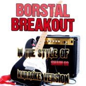 Borstal Breakout (In the Style of Sham 69) [Karaoke Version] - Single
