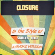 Closure (In the Style of Scarlett Belle) [Karaoke Version] - Single