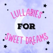 Lullabies for Sweet Dreams