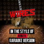 Wires (In the Style of Athlete) [Karaoke Version] - Single