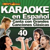 Karaoke en Español: Canta Con Grandes Canciones Clásicas, Vol. 40