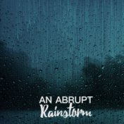 An Abrupt Rainstorm