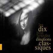 The 10 Greatest Classical Emotions (Les 10 Plus Grandes Émotions Classiques)