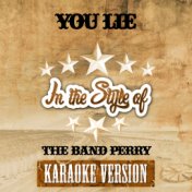 You Lie (In the Style of the Band Perry) [Karaoke Version] - Single