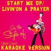 Start Me Up/Livin' on a Prayer (In the Style of Glee Cast) [Karaoke Version] - Single