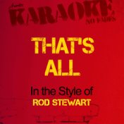 That's All (In the Style of Rod Stewart) [Karaoke Version] - Single