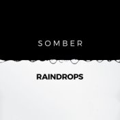 Somber Raindrops