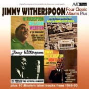 Four Classic Albums Plus (Goin' to Kansas City Blues / Witherspoon Mulligan Webster at the Renaissance / Jimmy Witherspoon at Mo...