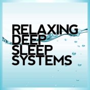 Relaxing Deep Sleep Systems