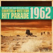 Dim Lights, Thick Smoke and Hillbilly Music, Country & Western Hit Parade 1962