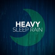 Heavy Sleep Rain