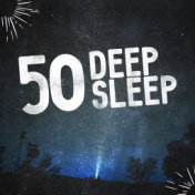 50 Deep Sleep
