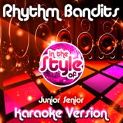 Rhythm Bandits (In the Style of Junior Senior) [Karaoke Version] - Single