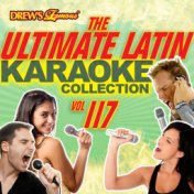 The Ultimate Latin Karaoke Collection, Vol. 117