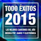 Todo Éxitos Electro: Las Mejores Canciones Electrónicas y Lo Mejor de la Música Pop Dance Electrónica 2016