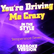 You're Driving Me Crazy (In the Style of Temperance Seven) [Karaoke Version] - Single