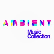 Ambient Music Collection