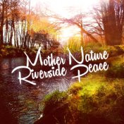 Mother Nature: Riverside Peace