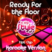 Ready for the Floor (In the Style of Hot Chip) [Karaoke Version] - Single